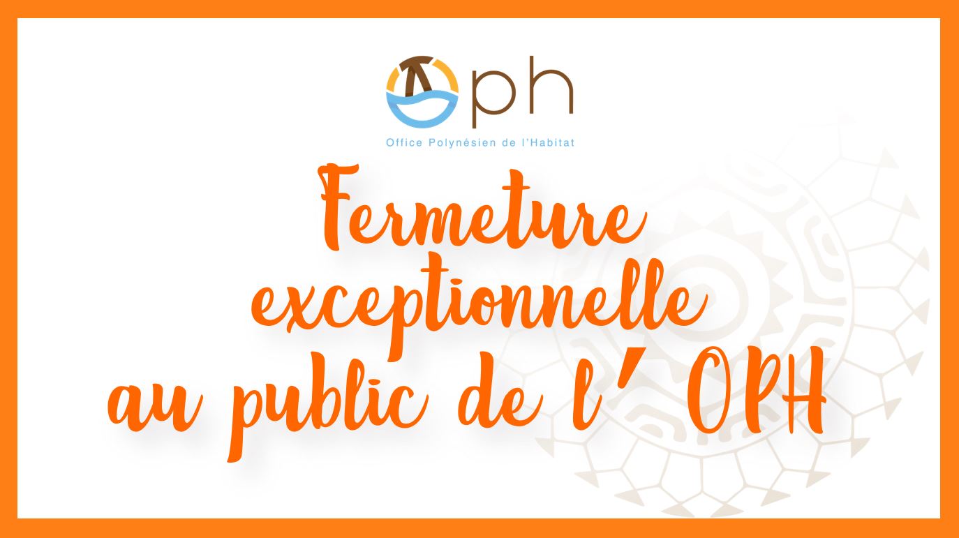 𝗙𝗘𝗥𝗠𝗘𝗧𝗨𝗥𝗘 𝗘𝗫𝗖𝗘𝗣𝗧𝗜𝗢𝗡𝗡𝗘𝗟𝗟𝗘 des sites OPH ce 𝘃𝗲𝗻𝗱𝗿𝗲𝗱𝗶 𝟏𝟕 𝐝é𝐜𝐞𝐦𝐛𝐫𝐞 à 𝐩𝐚𝐫𝐭𝐢𝐫 𝐝𝐞 𝟏𝟏𝐡𝟑𝟎.